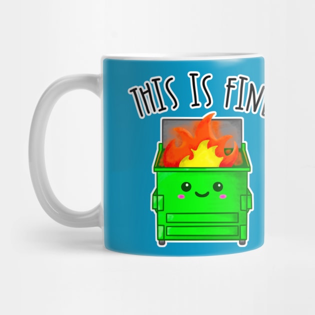 Kawaii Dumpster Fire. This Is Fine by bolincradleyart